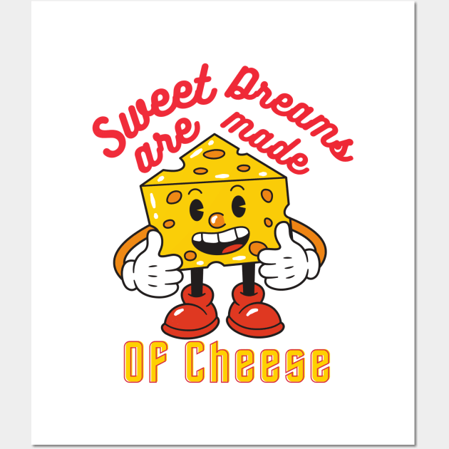 sweet dreams are mame of cheese Wall Art by T-Vinci